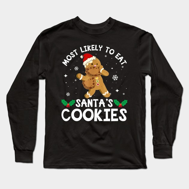 Most Likely To Eat Santa's Cookies Christmas Family Matching Long Sleeve T-Shirt by _So who go sayit_